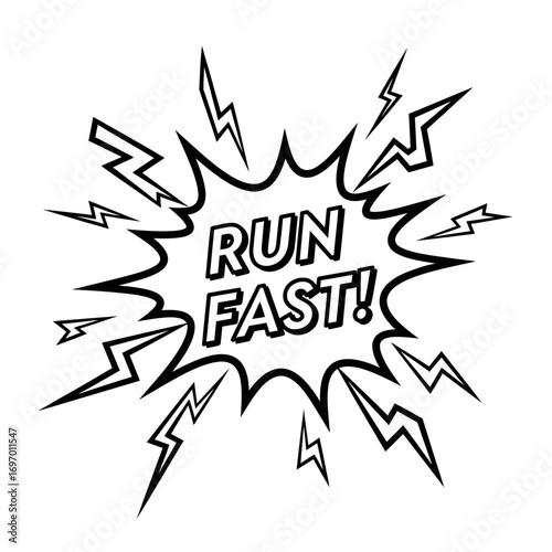 Run Fast! Comic Book Style Speech Bubble with Lightning Bolts