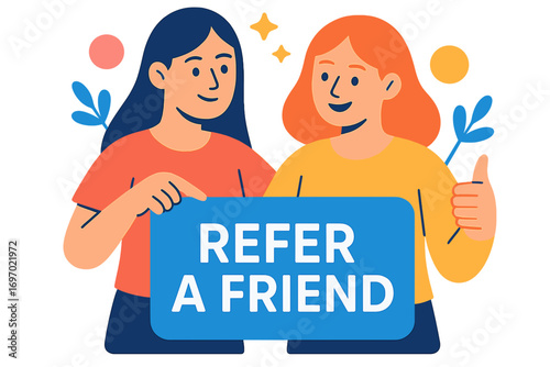 Two women holding "Refer a Friend" sign with cheerful expressions Refer friend