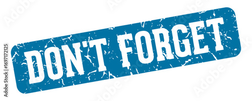 don't forget rectangular sign. don't forget stamp