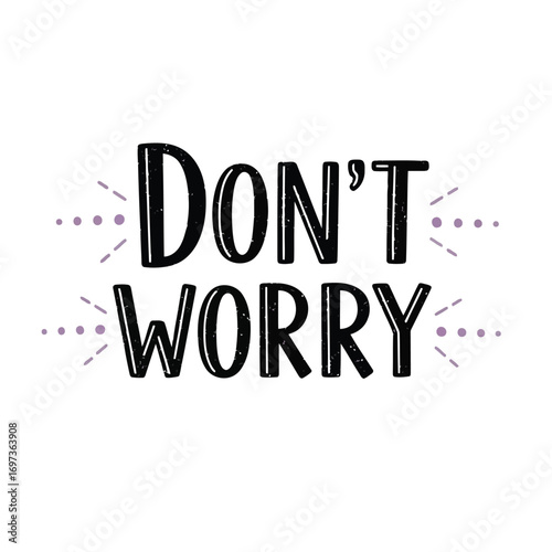 worry dont text lettering quote message positive motivation