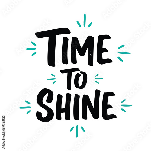 Motivational typography design featuring the phrase 'Time to Shine' with a radiant starburst effect.