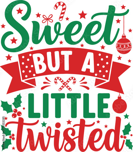 Festive holiday greeting with "Sweet but a little twisted" text and Christmas ornaments