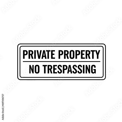 A classic black and white rectangular sign stating 'Private Property, No Trespassing' to warn people away.