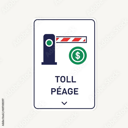 Toll road sign with a barrier, a dollar symbol, and the words 'Toll' and 'Péage'.
