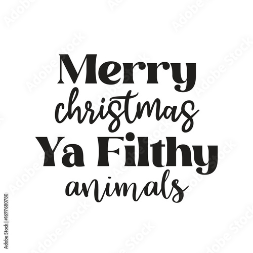 merry christmas ya filthy animals