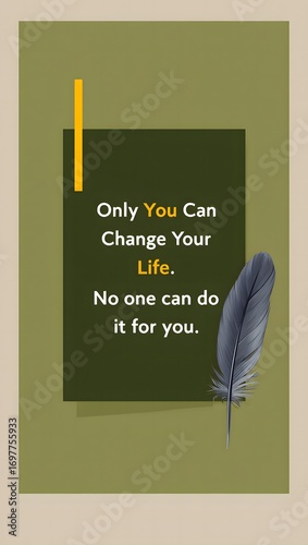 Inspirational quote about personal responsibility and empowerment for a better life