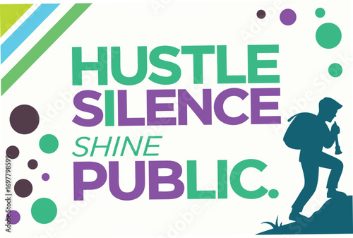 hustle in silence  shine in public t shirt desing