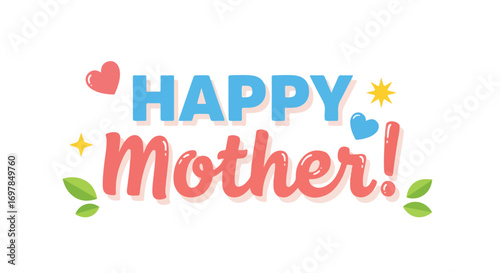 Delightful Mother's Day Wishes Design with Hearts, Stars and Green Leaves Accents Design, Celebration and Appreciation