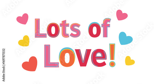 Playful 'Lots of Love' Graphic with Hearts, Ideal for Valentine's Day and Greetings