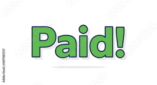 The Word 'Paid' in a Playful Green Font Signifying Financial Completion and Accomplishment
