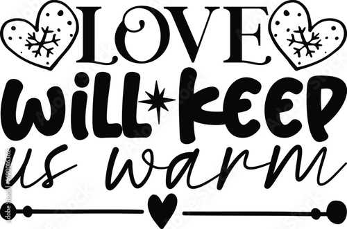 Love Will Keep Us Warm