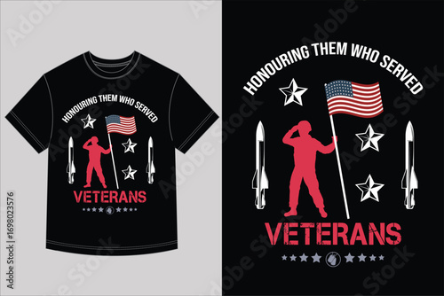 Veterans T-Shirt Design - Honouring Them Who Served - Patriotic, USA Flag, Soldier