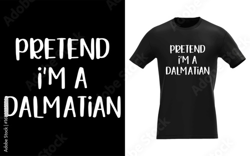 Pretend I'm A Dalmatian Costume Funny Halloween Party