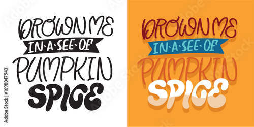 Funny hand drawn doodle lettering quote about pumpkin spice. Lettering for t-shirt design, mug print, bag print, clothes fashion. 100% hand drawn vector image.