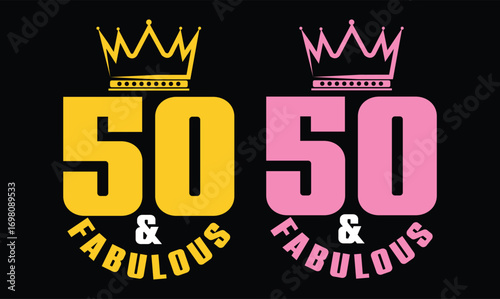 50 and fabulous t shirt design