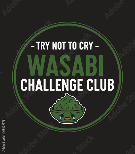 Try Not to Cry – Wasabi Challenge Club, Funny Spicy Food Badge Vector on Black
