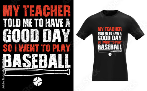 My Teacher Told Me To Have A Good Day So  Went To Play Baseball