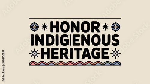 Honor indigenous heritage text with decorative elements on a light background in a graphic design style