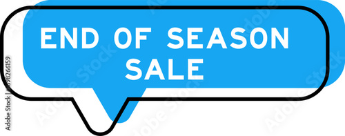 Speech banner and blue shade with word end of season sale on white background