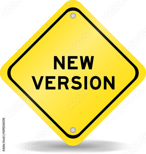 Yellow color transportation sign with word new version on white background