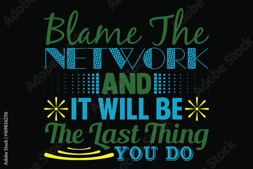Network Blame Typography Design: A vibrant typography design presents a bold statement, featuring an abstract network-themed illustration to evoke the message with graphic design