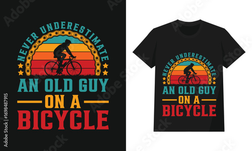 Never Underestimate an Old Guy on a Bicycle Funny Cycling T-Shirt