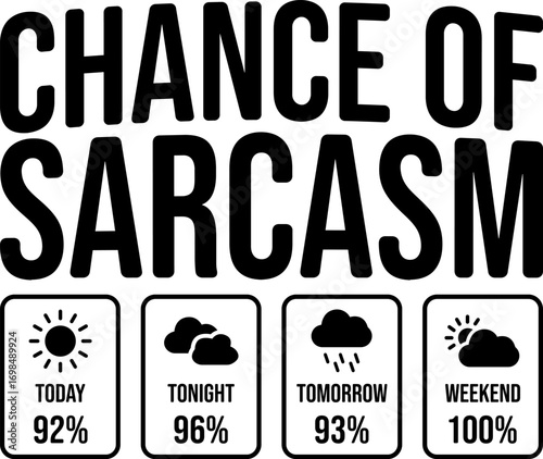 Chance Of Sarcasm Weather Forecast Funny T-shirt Design