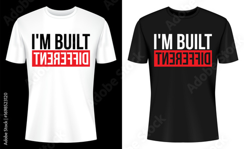I'm Built Different Motivational Sarcastic Humor Quote T-shirt Design