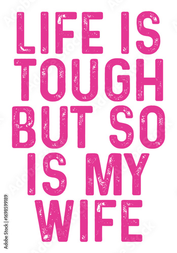 Life Is Tough But So Is My Wife Breast Cancer Awareness T-shirt Design