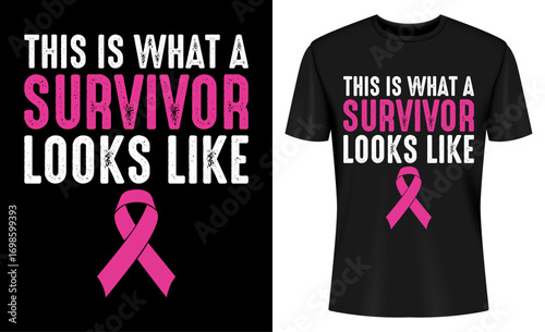 This Is What A Survivor Looks Like Breast Cancer Awareness Survivor T-shirt Design
