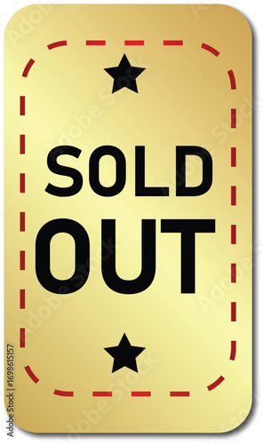 Golden Ticket Sold Out Event Pass Limited Availability Popular Demand Exclusive Access Sold Out Signage Special Offer