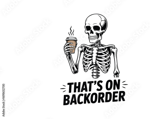Funny Pharmacy Tech Skeleton T-shirt design with quote 'That's On Backorder'. Skeleton holding coffee cup, perfect vector art for pharmacy workers, tech humor, medical niche.