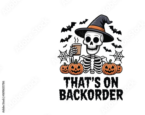 Funny Pharmacy Tech Skeleton T-shirt design with quote 'That's On Backorder'. Skeleton holding coffee cup, perfect vector art for pharmacy workers, tech humor, medical niche.