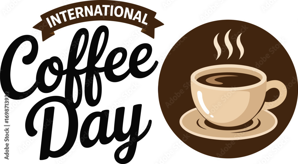 Obraz premium Celebrate International Coffee Day with a steaming cup of hot coffee and festive lettering