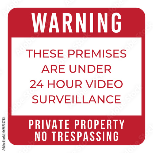 Warning 24 Hour Video Surveillance, Private Property No Trespassing Sign Vector