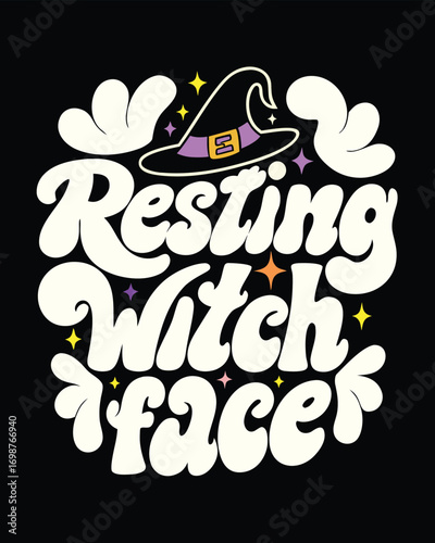Retro Halloween T-shirt Design with Witch Hat and Funny Quote Resting Witch Face