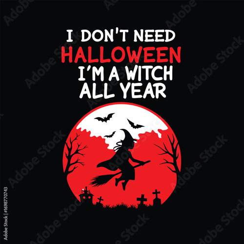 Witty Halloween T-Shirt Design Featuring a Witch Silhouette and Humorous Text