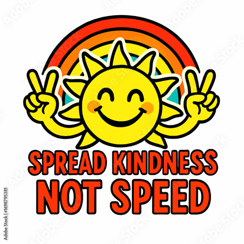 Spread Kindness Not Speed Sun Rainbow Peace Sign Positive Message