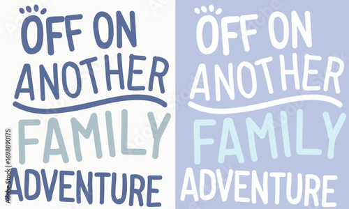 happy design Family adventure graphic, Hand drawn family quote and a house shape isolated on white background. Vector typography for home decor, kids rooms, pillows, mugs,cups,poster.
