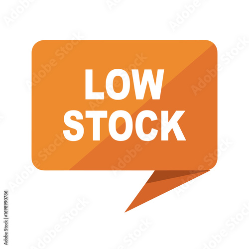 Low Stock message in an orange speech bubble icon, indicating limited availability or a warning for inventory levels in e-commerce and retail.