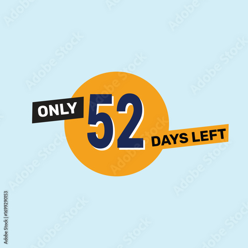 Only 52 days left countdown reminder for promotions, sales, or events in bold, eye-catching design