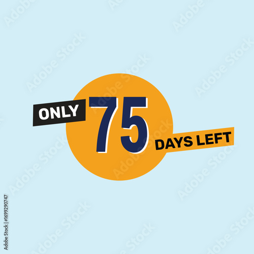Only 75 days left countdown reminder for promotions, sales, or events in bold, eye-catching design