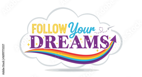 Inspirational typography design with rainbow and cloud shape promoting positive motivation to chase personal goals