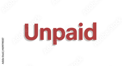 Red 'Unpaid' Text Symbolizes Financial Obligations and Economic Status Illustrating Debt Situations And Fiscal Urgency