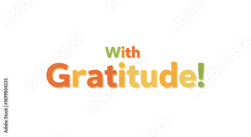 Expressing heartfelt appreciation and thankfulness through a vibrant gratitude message with colorful typography