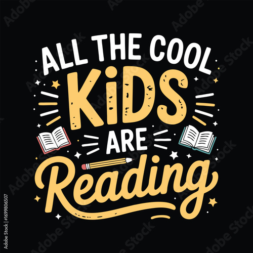 "All the Cool Kids Are Reading" - Fun Typography and T-Shirt Design