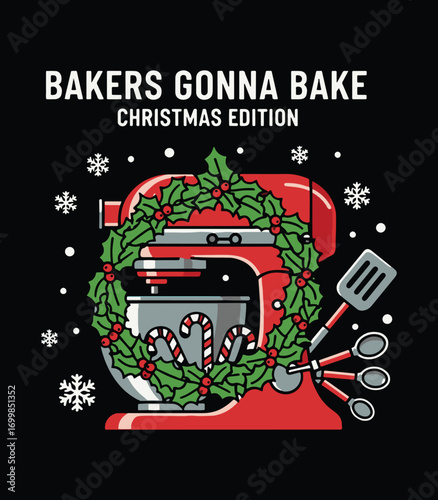 Bakers Gonna Bake Christmas Edition – Stand Mixer with Wreath and Candy Canes T‑Shirt Design