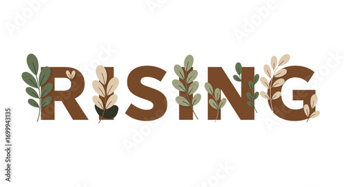 Rising word with botanical elements and natural leaves.
