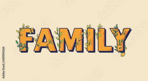 Decorative Family Word Art with Green Leaves and Botanical Elements.