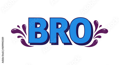 BRO text art with decorative splashes and vibrant colors.